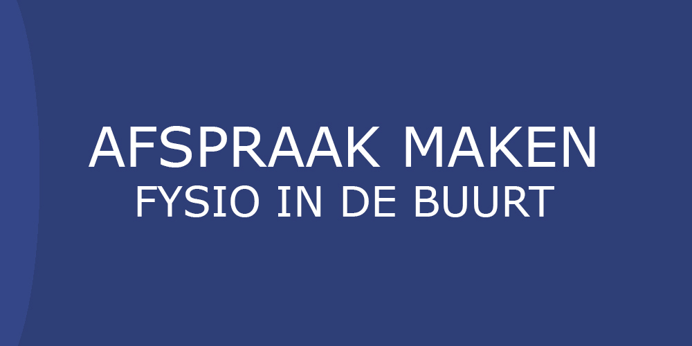 Afspraak maken - Fysio in de buurt